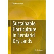 Sustainable Horticulture in Semiarid Dry Lands