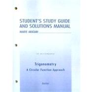 Student Study Guide and Solutions Manual for Trigonometry A Circular Function Approach