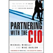 Partnering With the CIO The Future of IT Sales Seen Through the Eyes of Key Decision Makers