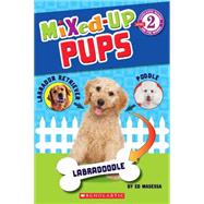 Scholastic Reader Level 2: Mixed Up Pups