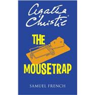 The Mousetrap: A Samuel French Acting Edition
