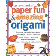 Best Ever Book of Paper Fun and Origami