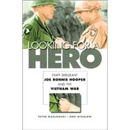 Looking for a Hero : Staff Sergeant Joe Ronnie Hooper and the Vietnam War
