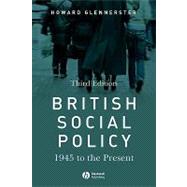 British Social Policy : 1945 to the Present