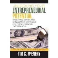 Unlocking Your Entrepreneurial Potential: Marketing, Money, and Management Strategies for the Self-funded Entrepreneur