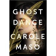 Ghost Dance A Novel