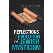 Reflections on the Evolution of Jewish Mysticism