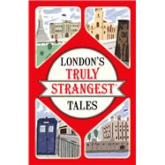 London's Truly Strangest Tales