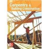 Glencoe Carpentry and Building Construction, Student Edition
