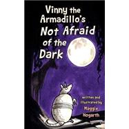 Vinny the Armadillo's Not Afraid of the Dark