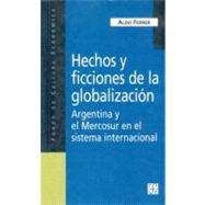 Hechos y ficciones de la globalización : Argentina y el Mercosur en el sistema internacional