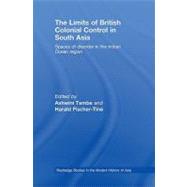 The Limits of British Colonial Control in South Asia: Spaces of Disorder in the Indian Ocean Region