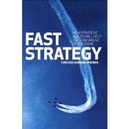 Fast Strategy How strategic agility will help you stay ahead of the game
