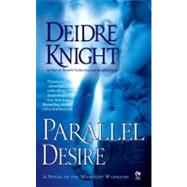 Parallel Desire: A Novel Of The Midnight Warriors