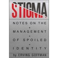 Stigma Notes on the Management of Spoiled Identity