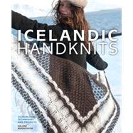 Icelandic Handknits  25 Heirloom Techniques and Projects
