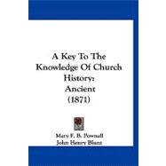 Key to the Knowledge of Church History : Ancient (1871)