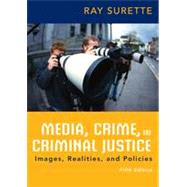 Media, Crime, and Criminal Justice, 5th Edition
