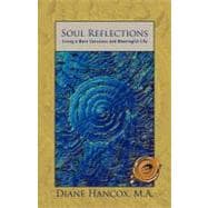Soul Reflections : Living A More Conscious and Meaningful Life