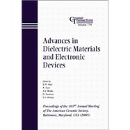Advances in Dielectric Materials and Electronic Devices Proceedings of the 107th Annual Meeting of The American Ceramic Society, Baltimore, Maryland, USA 2005
