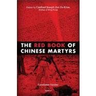 The Red Book of Chinese Martyrs Testimonies and Autobiographical Accounts