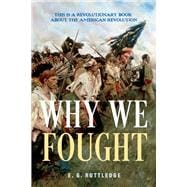 Why We Fought This is A Revolutionary Book about the American Revolution