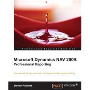 Microsoft Dynamics NAV 2009: Professional Reporting: Professional Reporting