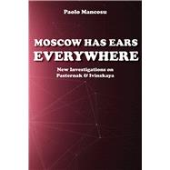 Moscow has Ears Everywhere  New Investigations on Pasternak and Ivinskaya