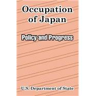 Occupation of Japan : Policy and Progress