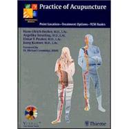 Practice of Acupuncture: Point Location - Treatment Options - TCM Basics