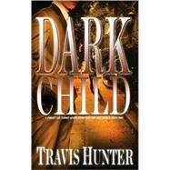 Dark Child : A Novel