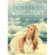 Spreading the Wings of Grace: The Confession of Karen Sprouse Who Came to Embrace the Greater Love of God in the Midst of Tribulation