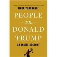 People vs. Donald Trump An Inside Account