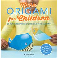 More Origami for Children
