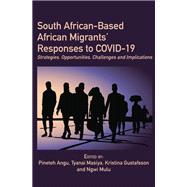 South African-Based African Migrants' Responses to COVID-19