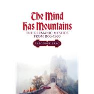 The Mind Has Mountains: The Germanic Mystics from 1100-1960