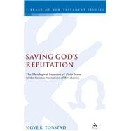 Saving God's Reputation The Theological Function of Pistis Iesou in the Cosmic Narratives of Revelation
