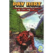 Pay Dirt : Adventure, Adversity and Betrayal in Frontier Alaska