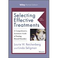 Selecting Effective Treatments A Comprehensive, Systematic Guide to Treating Mental Disorders [Rental Edition]