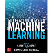 Mitigating Bias in Machine Learning,9781264922444
