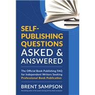 Self-Publishing Questions Asked & Answered
