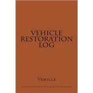 Vehicle Restoration Log