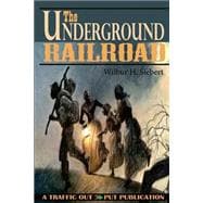 The Underground Railroad from Slavery to Freedom