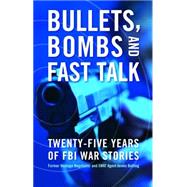 Bullets, Bombs, And Fast Talk