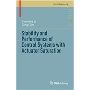 Stability and Performance of Control Systems With Actuator Saturation