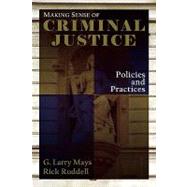 Making Sense of Criminal Justice : Policies and Practices