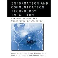Information and Communication Technologies in Action: Linking Theories and Narratives of Practice