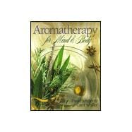 Aromatherapy for Body, Mind & Spirit