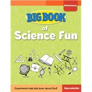 Big Book of Science Fun for Elementary Kids