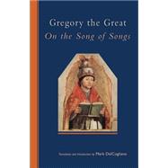 Gregory the Great On the Song of Songs